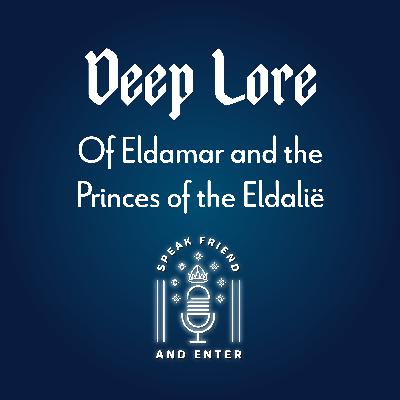 Speak Friend and Enter Deep Lore: Of Eldamar and the Princes of the Eldalië