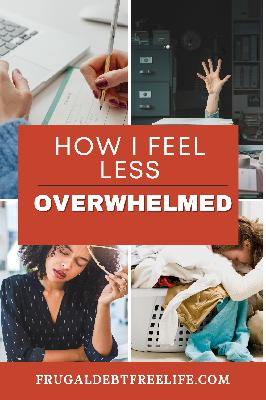 Episode 85: What I Do When I Feel Overwhelmed