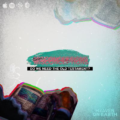 Misconceptions | Do We Need the Old Testament?