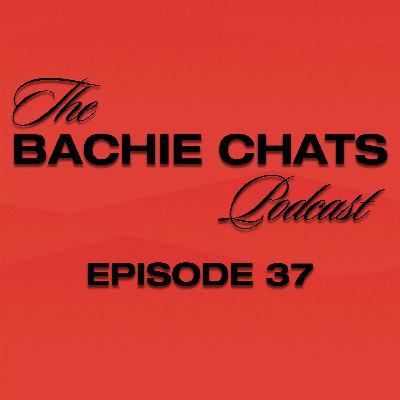 The Bachie Chats - Episode 37 - "Let's go find some love"