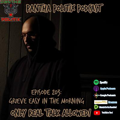 Episode 203: Grieve Easy In The Morning
