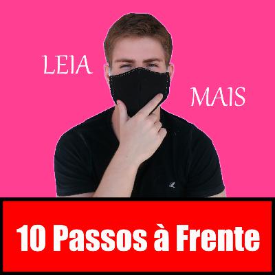 10 Passos à Frente - #24: A importância da leitura nos investimentos