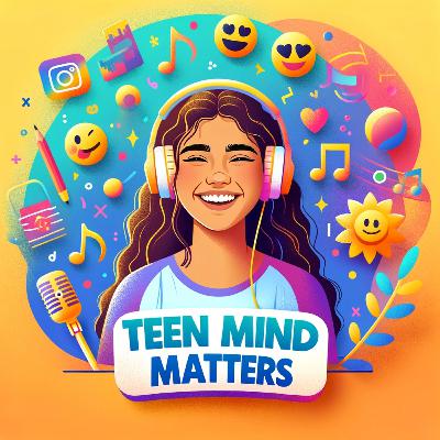 Episode 32: Teen Mind Matters: Embracing Your Identity and Navigating Challenges ft. Juan Bendana and Ruthie Tessler Episode 32: Teen Mind Matters: Embracing Your Identity and Navigating Challenges ft. Juan Bendana and Ruthie Tessler