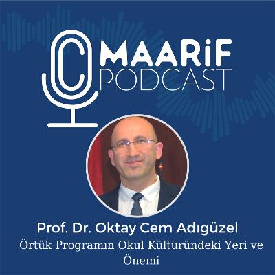 Prof. Dr. Oktay Cem Adıgüzel - Örtük Programın Okul Kültüründeki Yeri ve Önemi Prof. Dr. Oktay Cem Adıgüzel - Örtük Programın Okul Kültüründeki Yeri ve Önemi