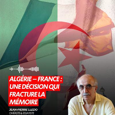 ALGÉRIE – FRANCE : UNE DÉCISION QUI FRACTURE LA MÉMOIRE ALGÉRIE – FRANCE : UNE DÉCISION QUI FRACTURE LA MÉMOIRE