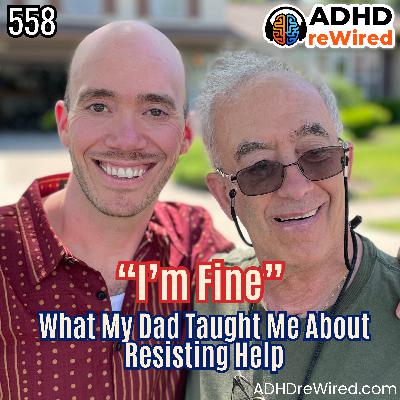 When “Fine” Keeps Us Stuck: A Reflection on My Dad, Masking, and Adapting ep 558