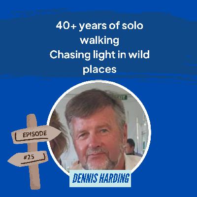 40+ years of solo walking
Chasing light in wild places