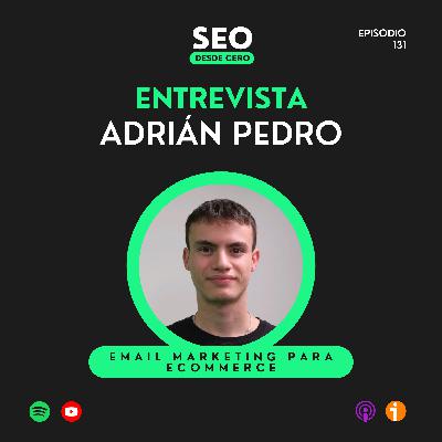 131. El Email marketing que necesita tu web – Con Adrián Pedro