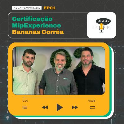 Certificação MipExperience Bananas Corrêa - T3 #01 Certificação MipExperience Bananas Corrêa - T3 #01