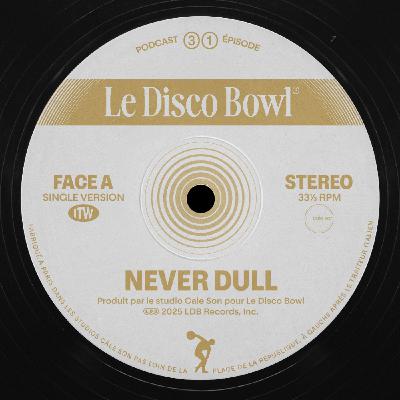 Comment faire revivre le Disco ? Avec Never Dull