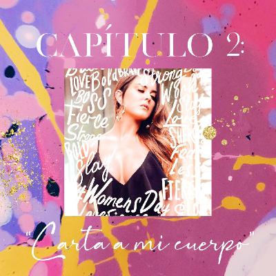 Capítulo 2: Carta a mi cuerpo