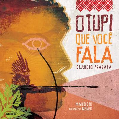 O Tupi que Você Fala - Claudio Fragata O Tupi que Você Fala - Claudio Fragata