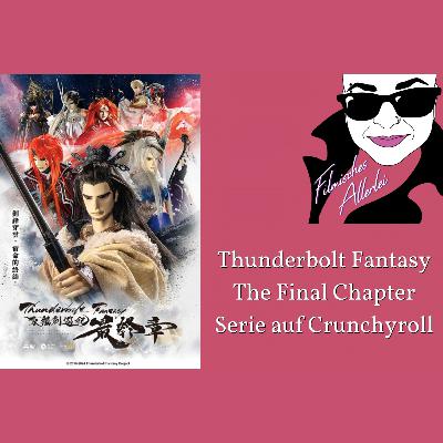 Thunderbolt Fantasy: The Final Chapter - Filmkritik Thunderbolt Fantasy: The Final Chapter - Filmkritik