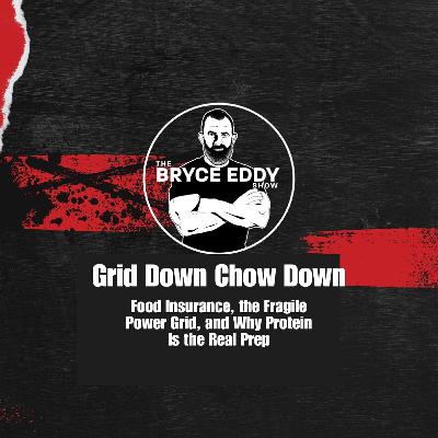 Grid Down Chow Down: Food Insurance, the Fragile Power Grid, and Why Protein Is the Real Prep