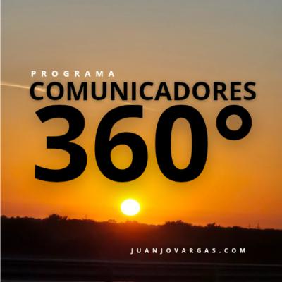 Comunicadores 360° - Programa de Metodologías y Comunicación - Juanjo Vargas