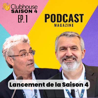 EP.01 - Podcast Magazine - Lancement de la Saison 4 - Invité Stéphane Berthomet