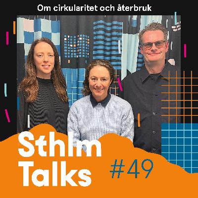 Sthlm Talks #49 - Om cirkularitet och återbruk