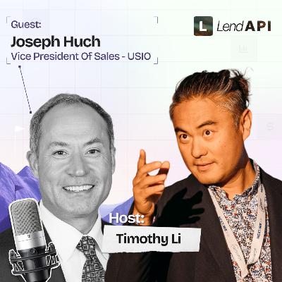 LendAPI Partner Podcast with Jospeh Huch, Vice President of Sales at USIO