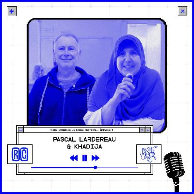 Faire entendre le Faire Festival avec Pascal Lardereau et Khadija