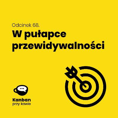 68. W pułapce przewidywalności