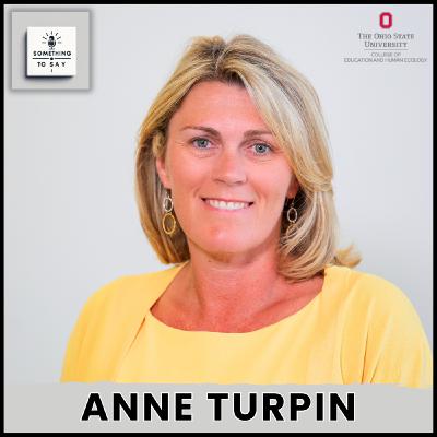 Hospitality, Education & Belonging with Anne Turpin | Something to Say Podcast