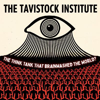 The Tavistock Institute: The Think Tank That BRAINWASHED the World? The Tavistock Institute: The Think Tank That BRAINWASHED the World?