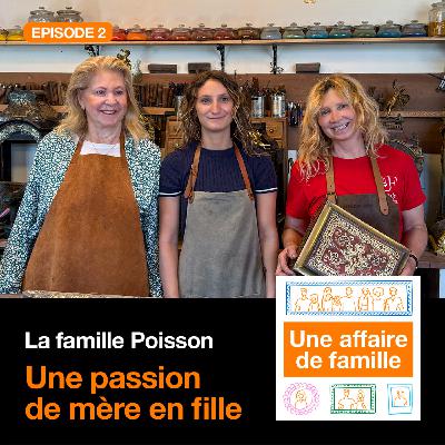 #02 – Une passion de mère en fille [Saison 3 – La famille Poisson]