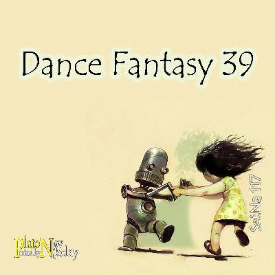 DJ Platon - SetNa 117 `Dance Fantasy 39`