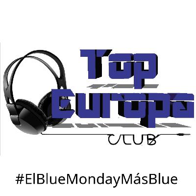 TopEuropaClub - 2025-01-19 - 766 - #ElBlueMondayMásBlue