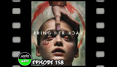 Episode 158: Bring Her Back (2025)