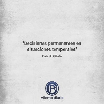 "DECISIONES PERMANENTES EN SITUACIONES TEMPORALES" Daniel Cerrato "DECISIONES PERMANENTES EN SITUACIONES TEMPORALES" Daniel Cerrato
