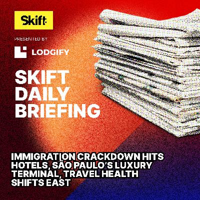 Immigration Crackdown Hits Hotels, São Paulo’s Luxury Terminal, Travel Health Shifts East