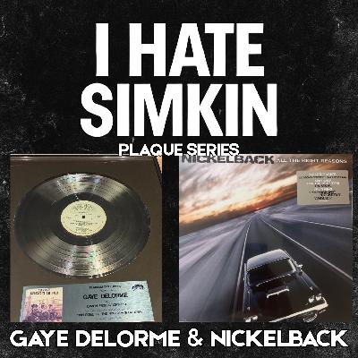 Gaye Delorme's Untold Story of Novelty Music & Cheech & Chong Collabs, And Behind The Scenes Of Nickelback's Biggest Album: All The Right Reasons