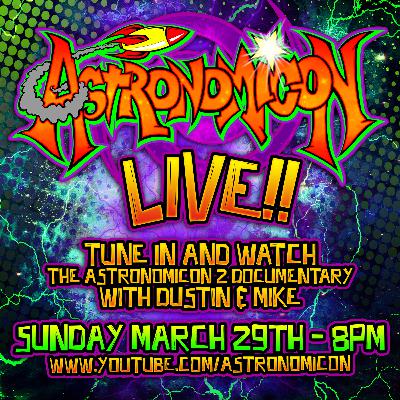 Astronomiconmentary with Mike & Dustin- Astronomicon The Making Of: A Pop Culture Convention