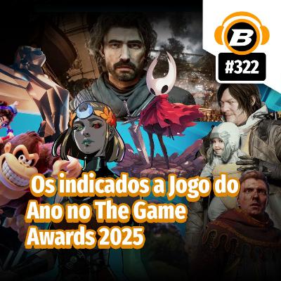 BlastCast #322 – Os indicados a Jogo do Ano no The Game Awards 2025