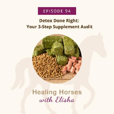 94: Detox Done Right: Your 3-Step Supplement Audit