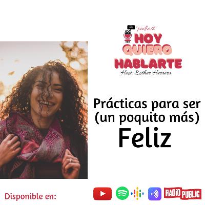 Prácticas para ser (un poquito más) feliz.