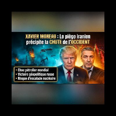 Xavier MOREAU révèle pourquoi l’erreur de TRUMP en IRAN va briser le système mondial | GPTV