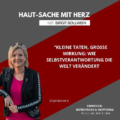 #074 Birgit Bollwein - Kleine Taten, Große Wirkung: Wie Selbstverantwortung die Welt verändert