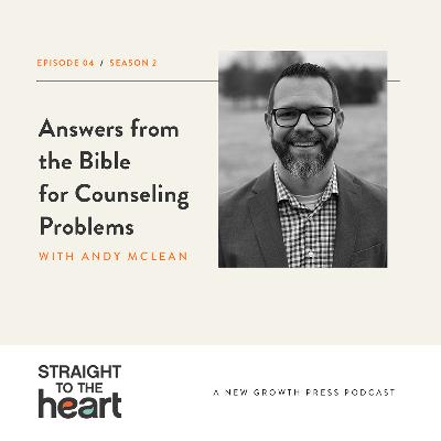 Answers from the Bible for Counseling Problems with Andy McLean
