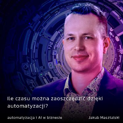 Ile czasu można zaoszczędzić dzięki automatyzacji?