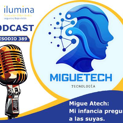 Migue Atech: mi infancia pregunta a las suyas