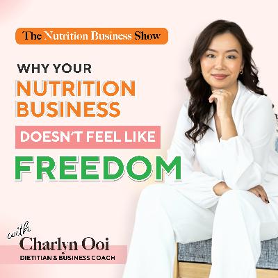 Why Your Nutrition Business Doesn't Feel Like Freedom Right Now (+What to Do Instead)