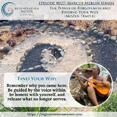 027 Marcus Merlin Hinds: The Power of Forgiveness and Finding Your Why (MoZen Temple)