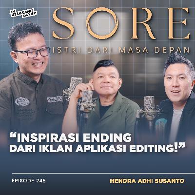Ngedit Bukan Sekedar Alat Tapi Rasa! | Hendra Adhi Susanto #245