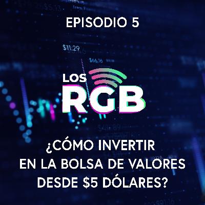 Episodio 5 : ¿Cómo invertir en la bolsa de valores?