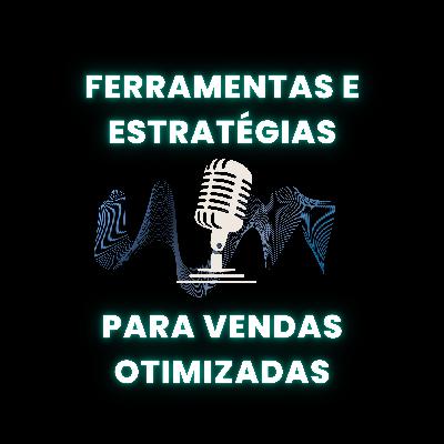 Ferramentas e estratégias para vendas otimizadas
