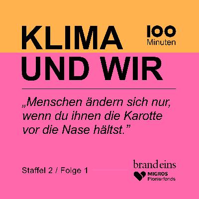 „Menschen ändern sich nur, wenn du ihnen die Karotte vor die Nase hältst"