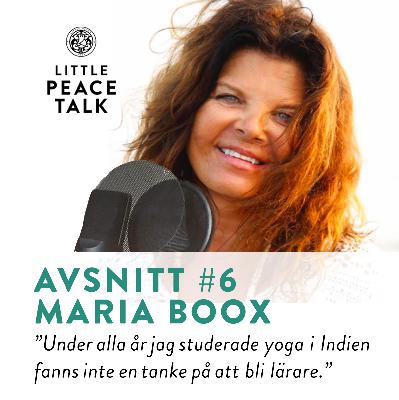 #6. Maria Boox - En yogapionjär utan tanke på att bli yogalärare. #6. Maria Boox - En yogapionjär utan tanke på att bli yogalärare.