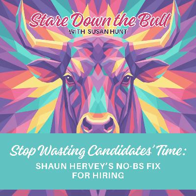 Stop Wasting Candidates’ Time: Shaun Hervey’s No-BS Fix for Hiring Stop Wasting Candidates’ Time: Shaun Hervey’s No-BS Fix for Hiring